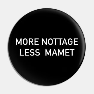 More Nottage Less Mamet Pin