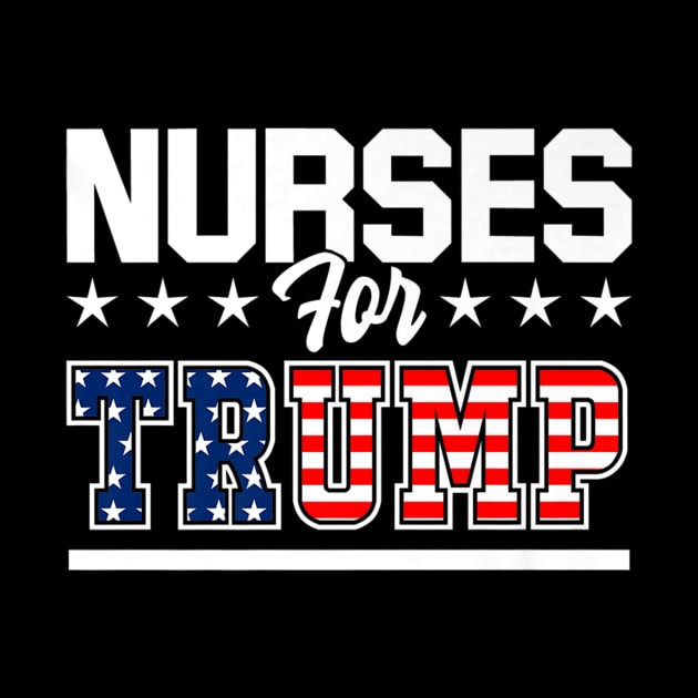 Nurses For Trump America President 2020 Duty Scrubs T-Shirt by juliawaltershaxw205