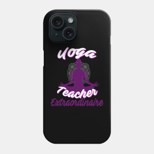 Cute Yoga Teacher Extraordinaire Yoga Leader Phone Case