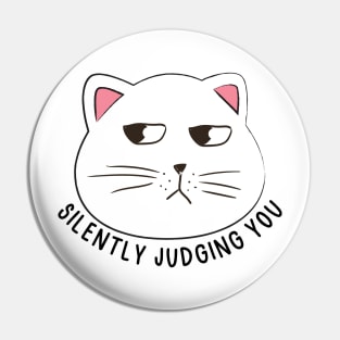 Silently judging you - cat side eye Pin