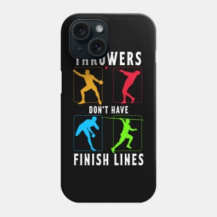 Throwers Don't Have Finish Lines Phone Case