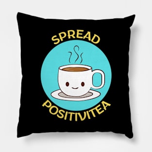 Spread Positivitea | Tea Pun Pillow