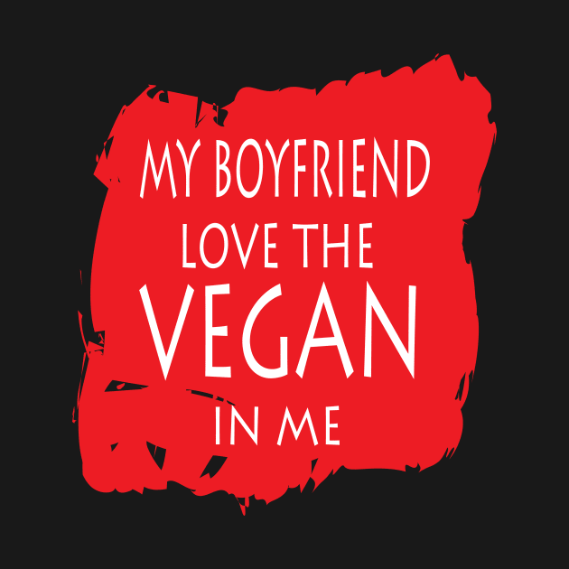 My Boyfriend Love The Vegan In Me by JevLavigne