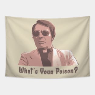 What's Your Poison? Tapestry