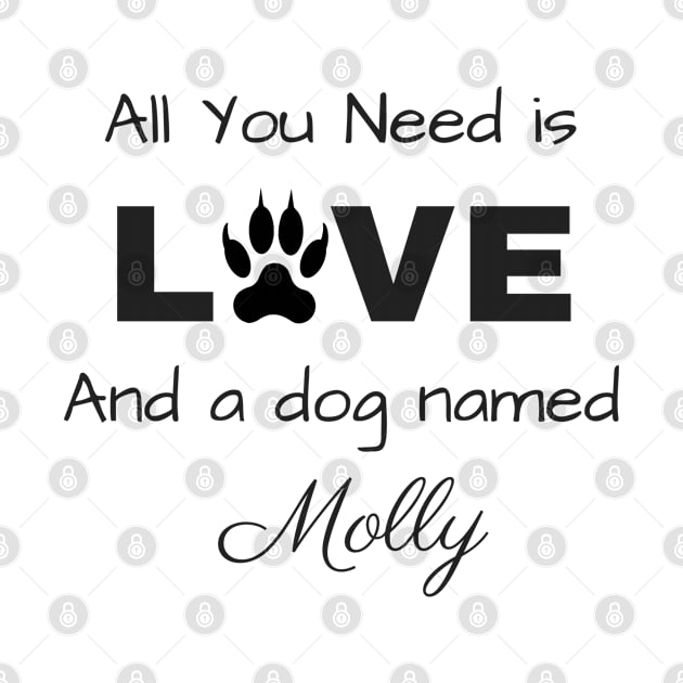 All you need is Love and a Dog named Molly by Moriartys Digital Visions