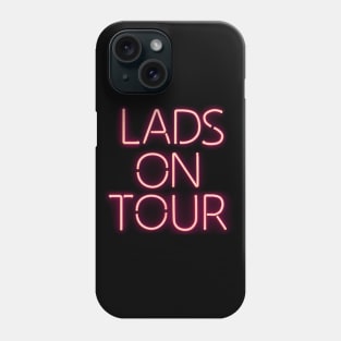 Lads on Tour in Glowing Pink Neon Text Phone Case