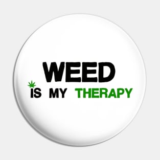 Weed Is My Therapy Pin