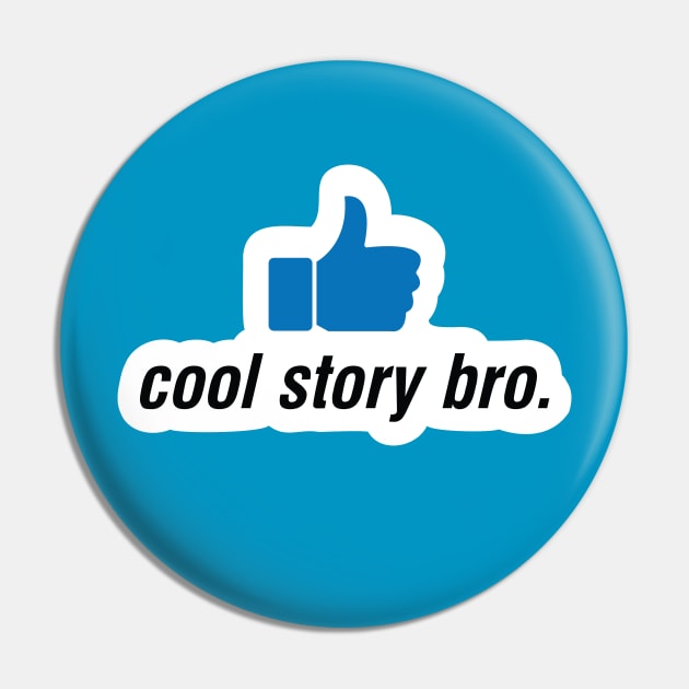 Cool Story Bro Classic Internet Meme Insult Pin by sentinelsupplyco