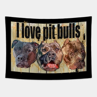 I love pit bulls Tapestry