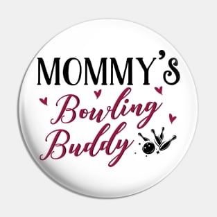 Mommy's Bowling Buddy Pin