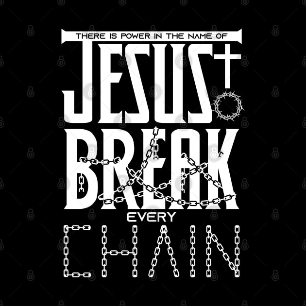 There is power in the name of JESUS to break every chain by Christian ever life