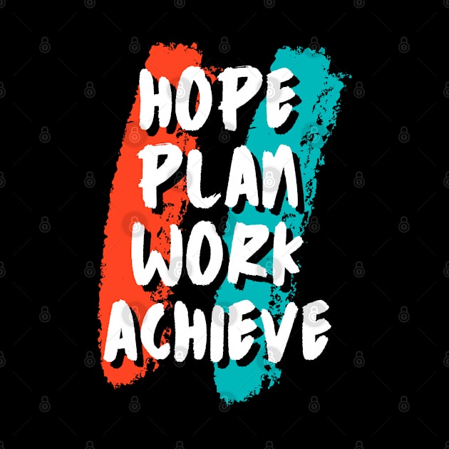 Hope, Plan, Work, Achieve by Patterns-Hub