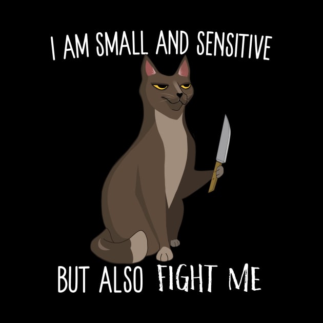 I Am Small And Sensitive But Also Fight Me by Eugenex