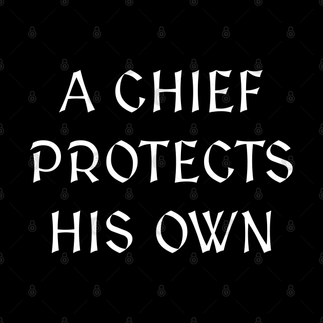 A Chief Protects His Own - White Lettering by The Great Stories