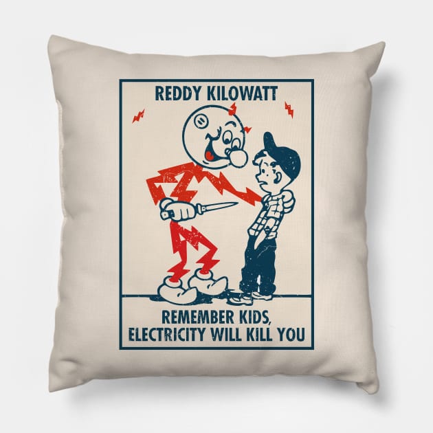 Remember Kids, Electricity Will Kill You - Reddy Kilowatt Pillow by Shut Down!