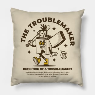 The Troublemaker Pillow