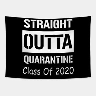 Straight Outta Quarantine Class Of 2020 Tapestry