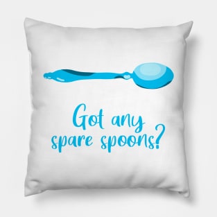 Got Any Spare Spoons? (Spoonie Awareness) - Blue Pillow