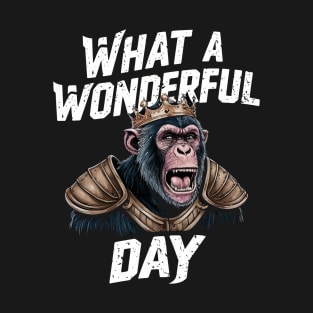 WHAT A WONDERFUL DAY!!!!!!!!! T-Shirt