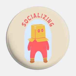 Socializing - Funny Introvert Tee With Sarcastic Quote Pin