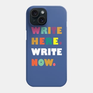 Write here. Write now. Phone Case