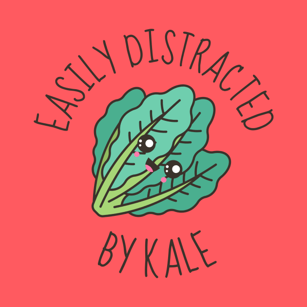 Easily Distracted By Kale Funny by DesignArchitect