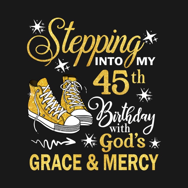 Stepping Into My 45th Birthday With God's Grace & Mercy Bday by MaxACarter