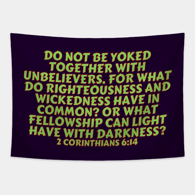 Bible Verse 2 Corinthians 6:14 Tapestry by Prayingwarrior