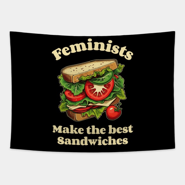 Feminists make the best sandwiches funny Tapestry by NineBlack