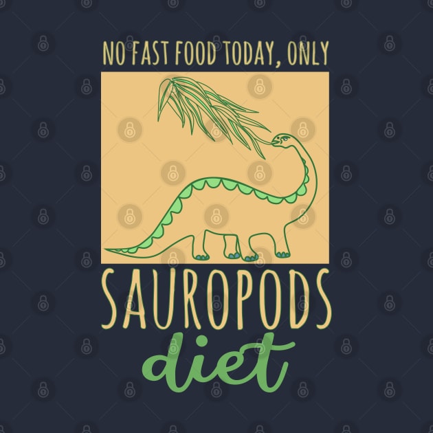 No fast food today, only Sauropods diet by Katarinastudioshop