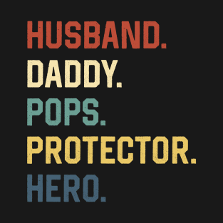 Fathers Day Shirt Husband Daddy Pops Protector Hero Gift T-Shirt