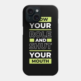 Know Your Role And Shut Your Mouth Kelce's Quote Phone Case