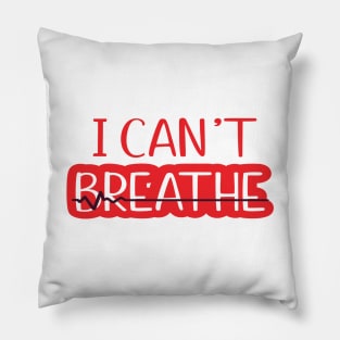 I can't breathe Pillow