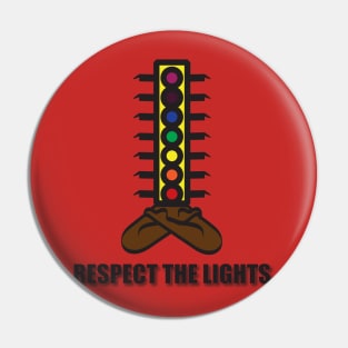 Respect The Lights Pin