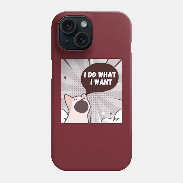 I do what I want funny cat/dog Phone Case by Don’t Care Co