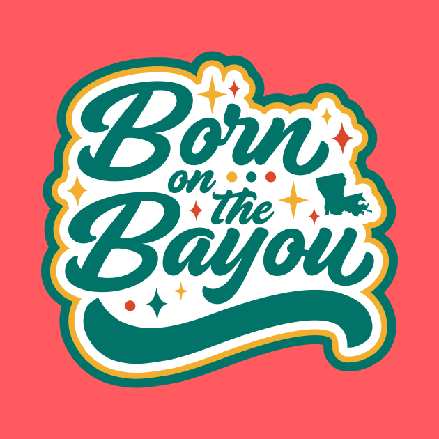 Born on the Bayou by SLAG_Creative