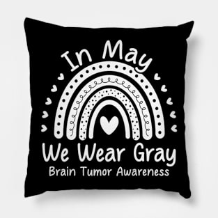 In May We Wear Gray Brain Tumor Awareness Month Pillow