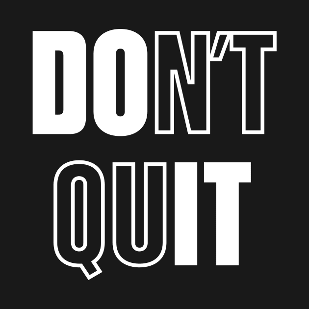 Don't Quit Do It Motivational Statement by udesign