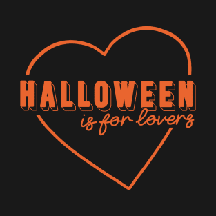 Halloween Is For Lovers T-Shirt