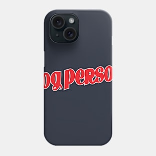 Dog Person Phone Case