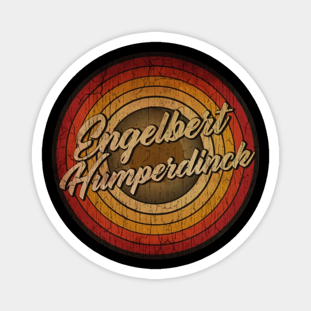 arjunthemaniac,circle retro faded Engelbert Humperdinck Magnet by arjunthemaniac