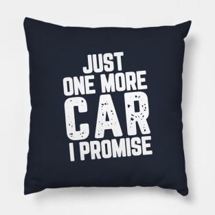 Just One More Car I Promise Pillow