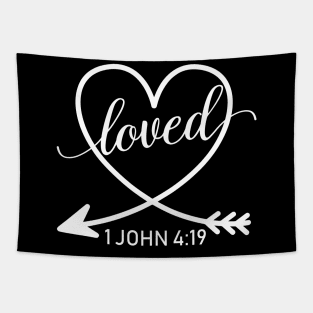 Loved 1 John 4:19 Christian Tapestry