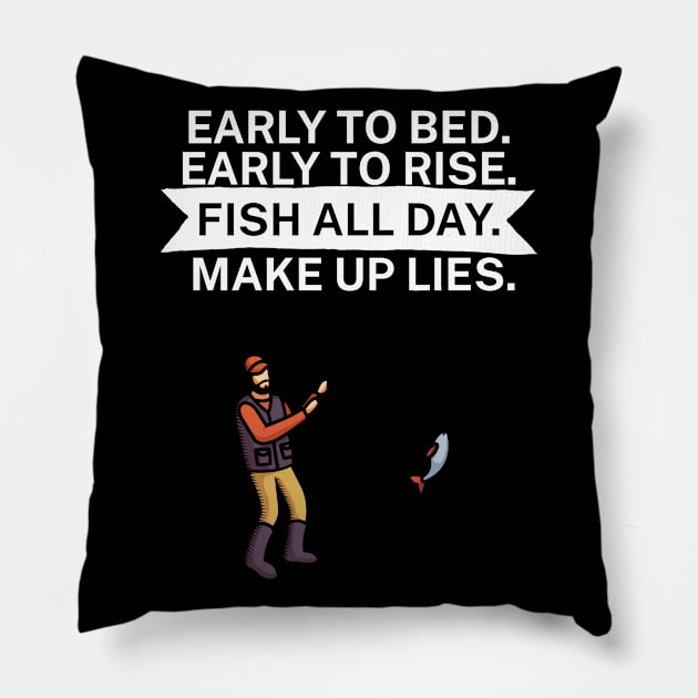 Early to bed Early to rise Fish all day Make up Pillow by maxcode