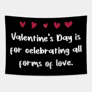 Valentine's Day is for celebrating all forms of love Tapestry