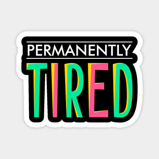 Permanently tired Magnet