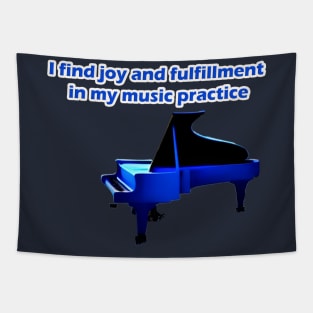 I Find Joy And Fulfillment In My Music Practice Tapestry