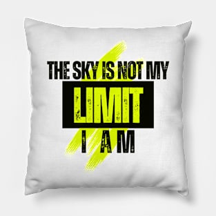 The sky is not my LIMIT, I am Pillow