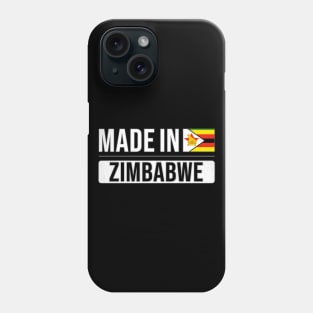 Made In Zimbabwe - Gift for Zimbabwean With Roots From Zimbabwe Phone Case