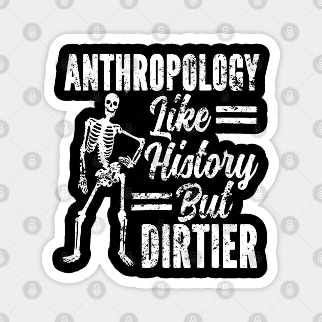 Anthropology Like History But Dirtier Anthropologist Magnet by LEGO